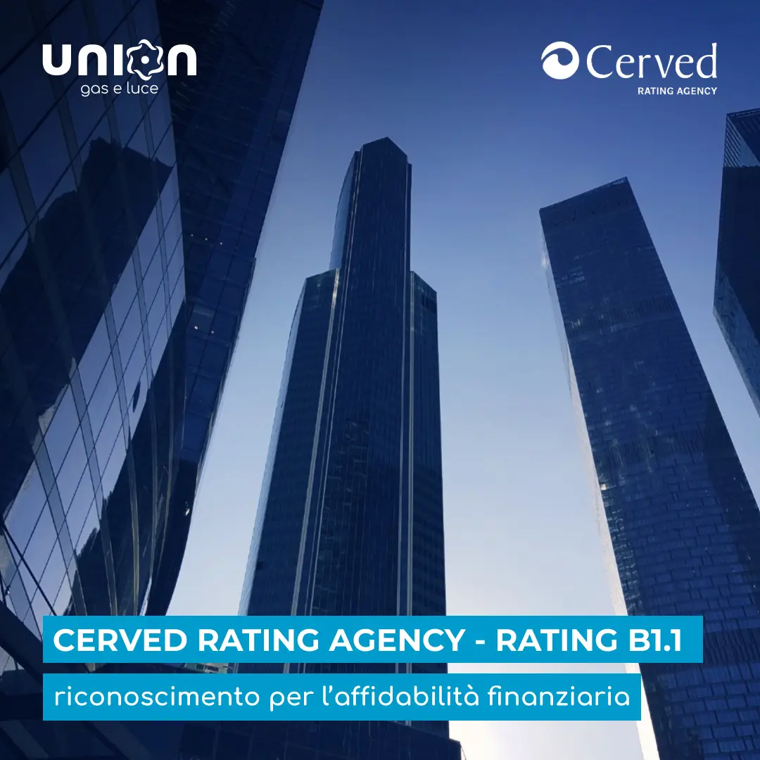Union Gas e Luce ha ricevuto da Cerved Rating Agency S.p.A. il rating di credito pubblico B1.1.